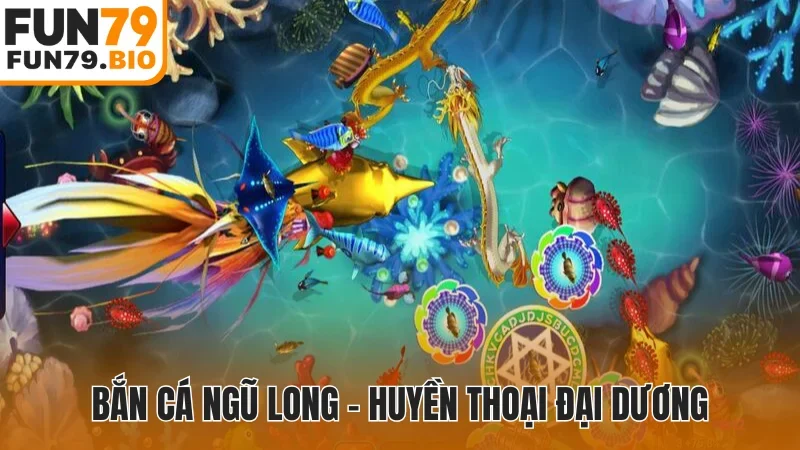 Bắn cá Ngũ Long
