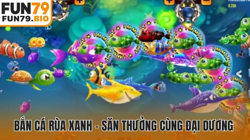 Bắn cá Rùa Xanh