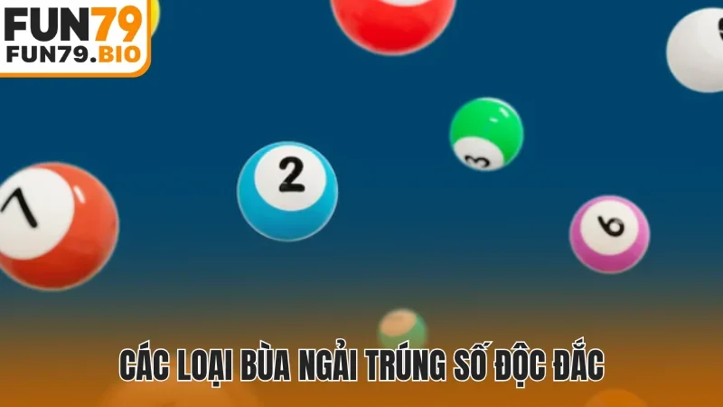 Các loại bùa ngải trúng số độc đắc
