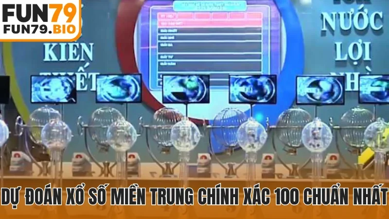 Dự đoán xổ số miền Trung chính xác 100