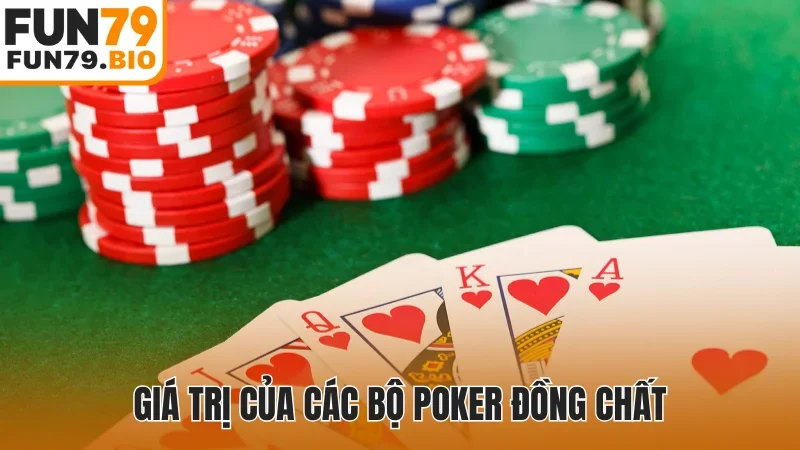 Giá trị của các bộ poker đồng chất