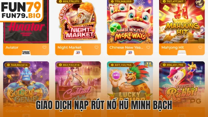 Giao dịch nạp rút nổ hũ minh bạch