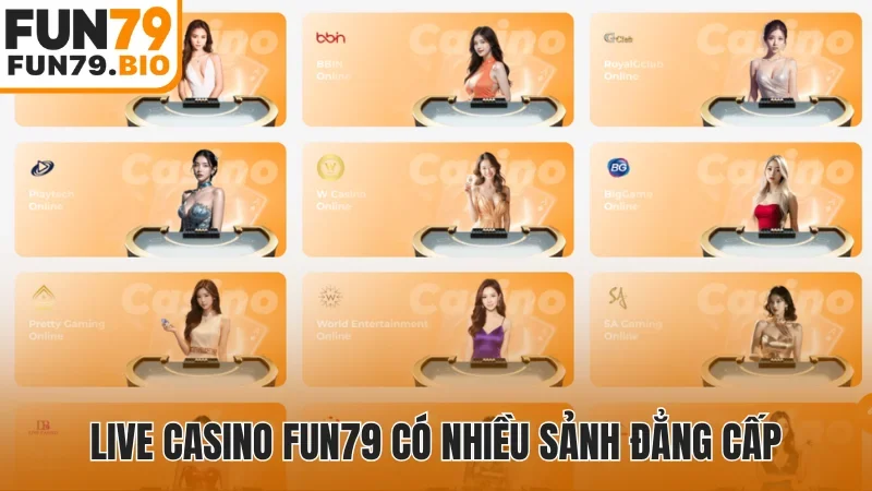 Live casino Fun79 có nhiều sảnh đẳng cấp