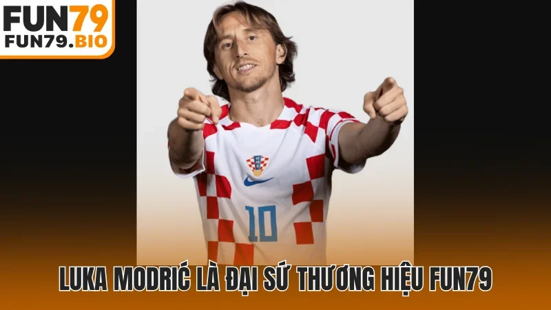 Luka Modrić là đại sứ thương hiệu Fun79