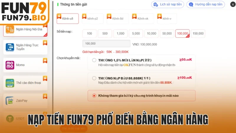 Nạp tiền Fun79 phổ biến bằng ngân hàng