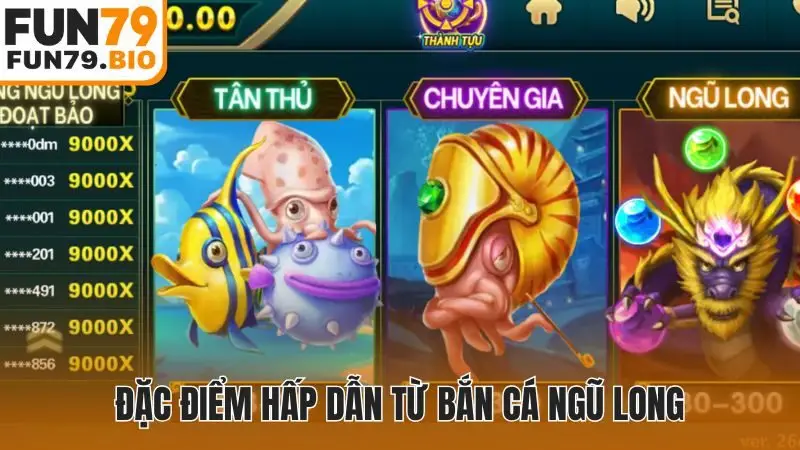 Đặc điểm hấp dẫn từ bắn cá ngũ long